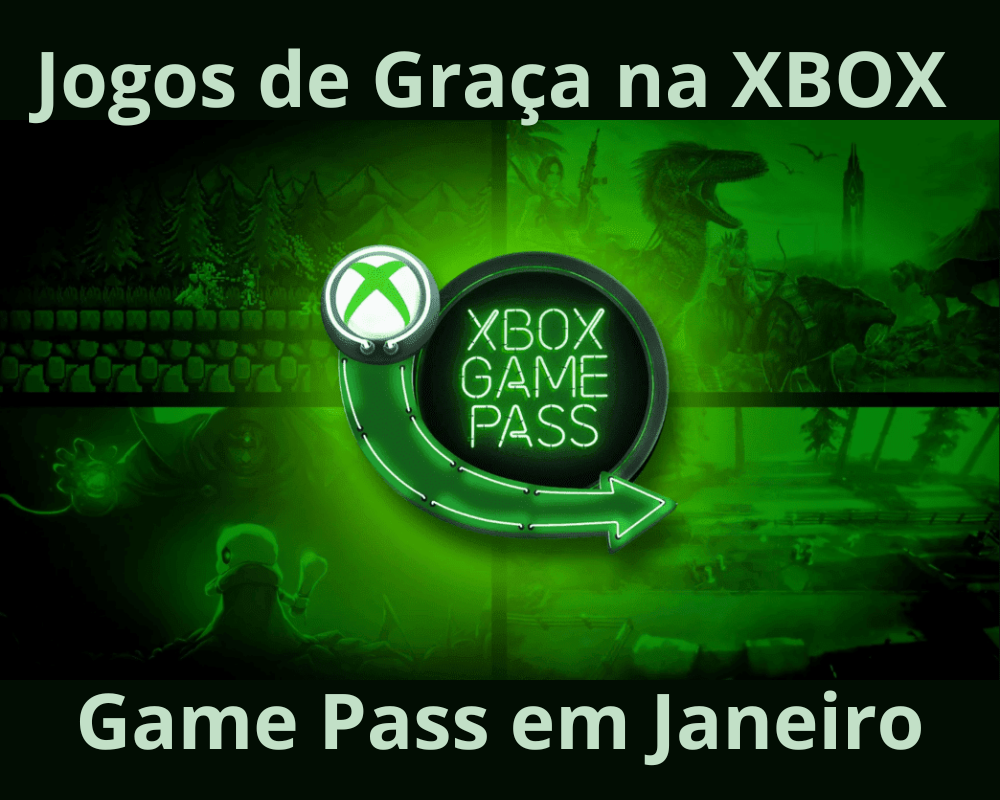 Jogos de Graça na XBOX Game Pass em Janeiro